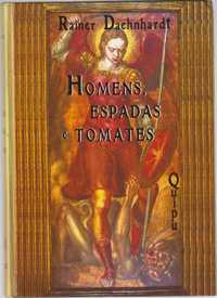 Homens, espadas e tomates-Rainer Daehnhardt-Quipu