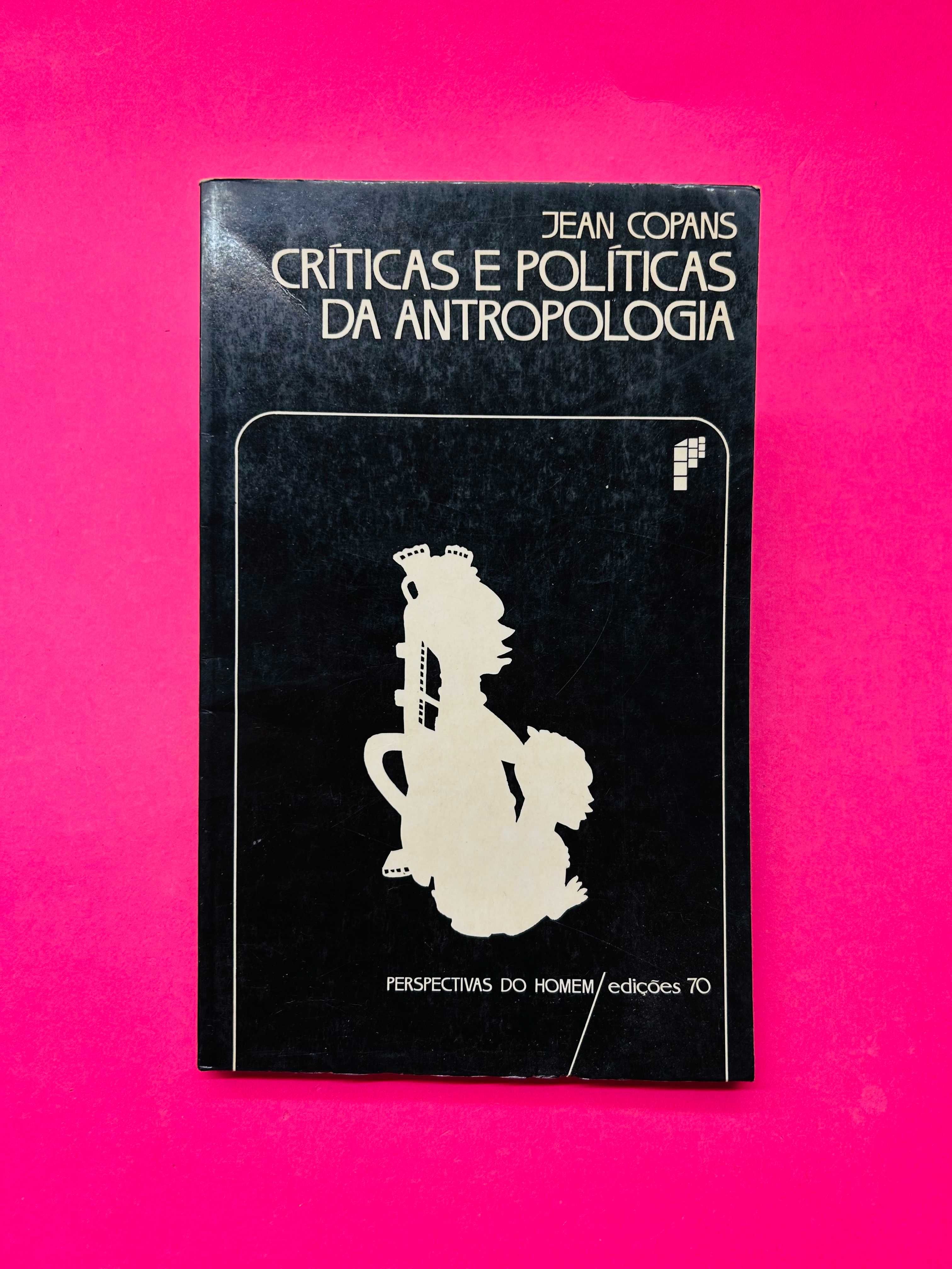 CRÍTICAS E POLÍTICAS DA ANTROPOLOGIA
JEAN COPANS