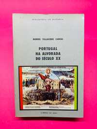 Portugal na Alvorada do Século XX - Manuel Villaverde Cabral