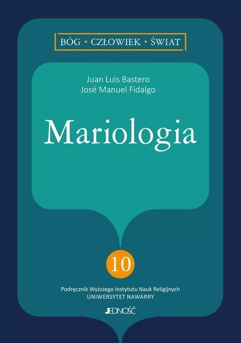 Mariologia. (Nr 10 W Serii: Bóg - Człowiek - Świat)