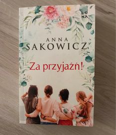 nowa książka Anna Sakowicz , Za przyjaźń!’