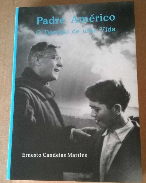 Padre Américo, o destino de uma vida