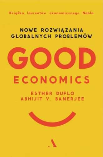 Good Economics - Abhijit V. Banerjee, Esther Duflo, Michał Lipa