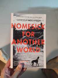 Homesick For Another World de Ottessa Moshfegh