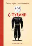 O Tyranii. Dwadzieścia Lekcji Jak Stawiać Opór. Wydanie Graficzne