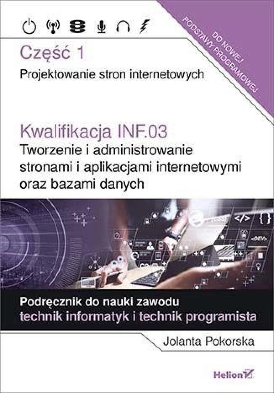 Kwalifikacja INF.03 Tworzenie i admin. .cz.1 Helion Jolanta Pokorska