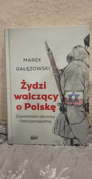 Żydzi walczący o Polskę. Marek Gałęzowski