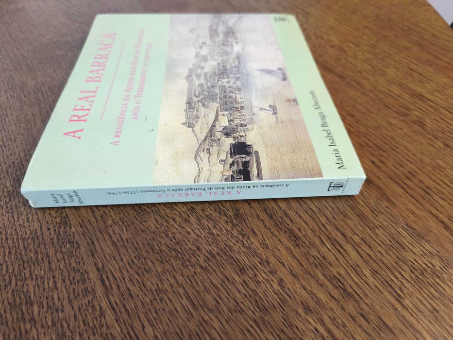 A Real Barraca - A Residência na Ajuda dos Reis de Portugal após o Te