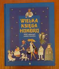 Wielka księga humoru 5000 najlepszych polskich dowcipów 
KSIEGA
HUMØRU