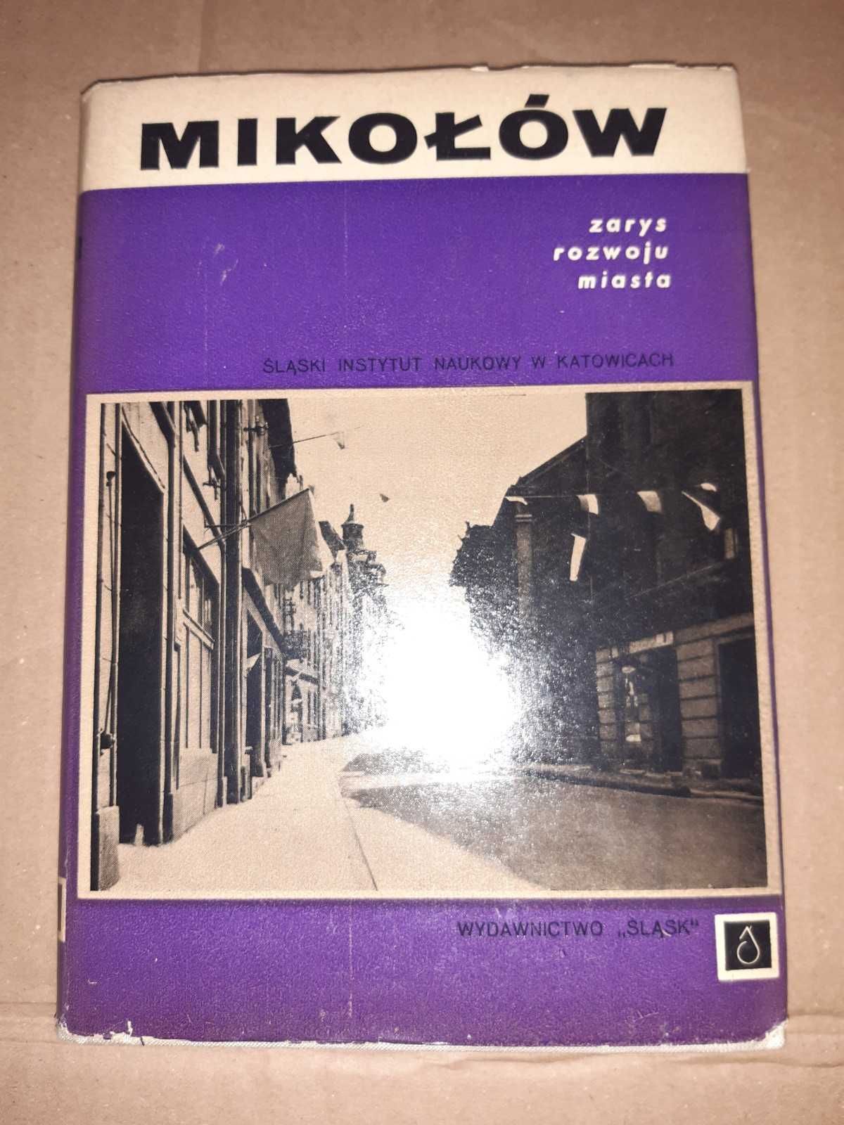 Mikołów zarys rozwoju miasta Kantyka Targ Śląski Instytut Naukowy