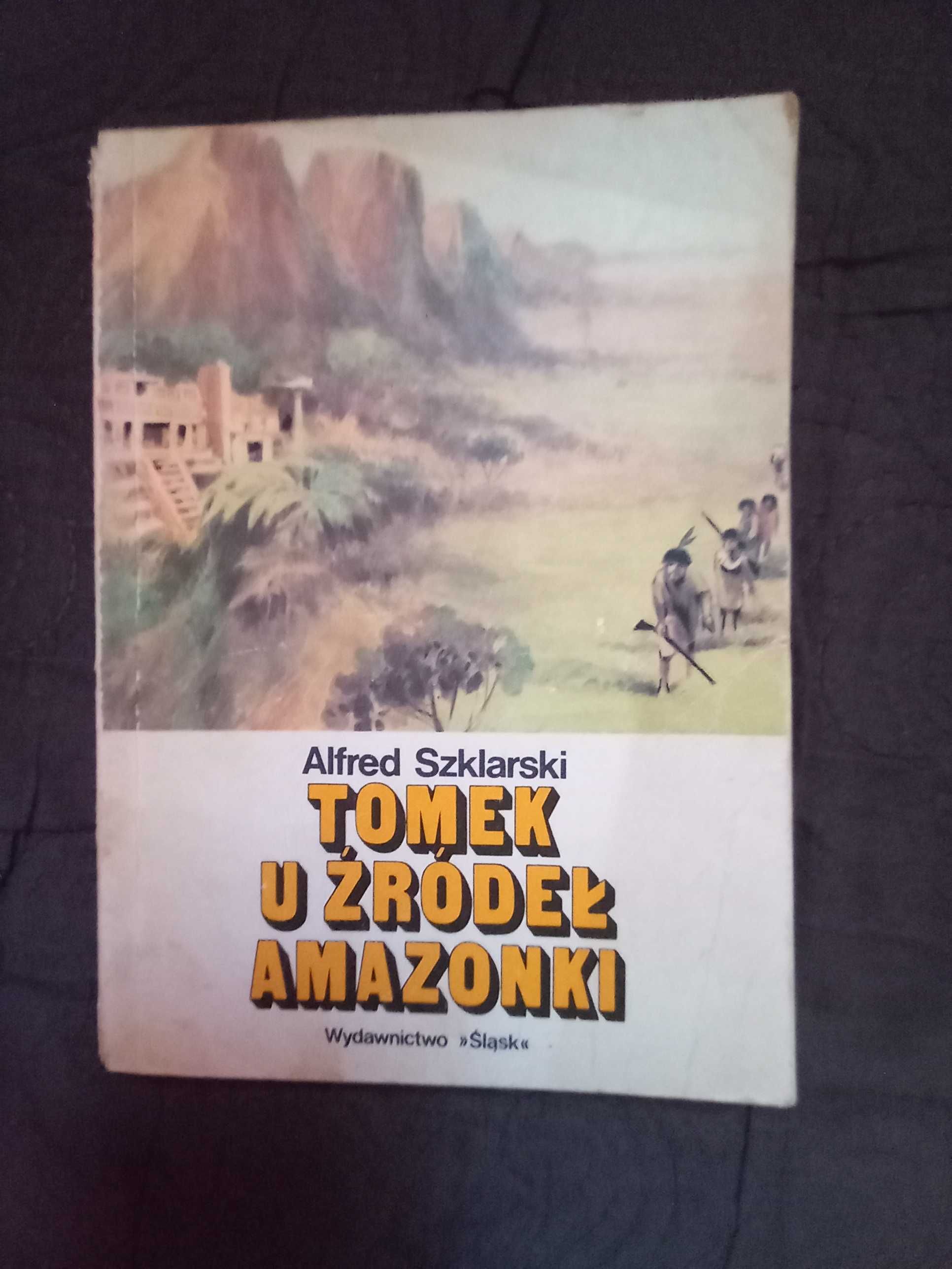 Tomek u źródeł Amazonki Alfred Szklarski