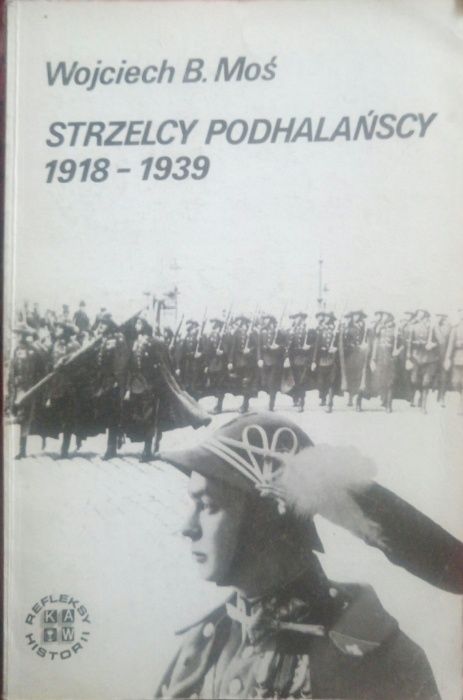 Wojciech B. Moś – Strzelcy Podhalańscy 1918 – 1939
