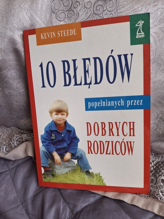 Książka "10 błędów popełnianych przez dobrych rodziców "