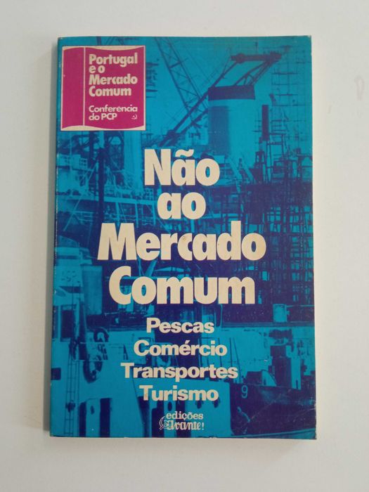 Não ao mercado comum: pescas, comércio, transportes, turismo
