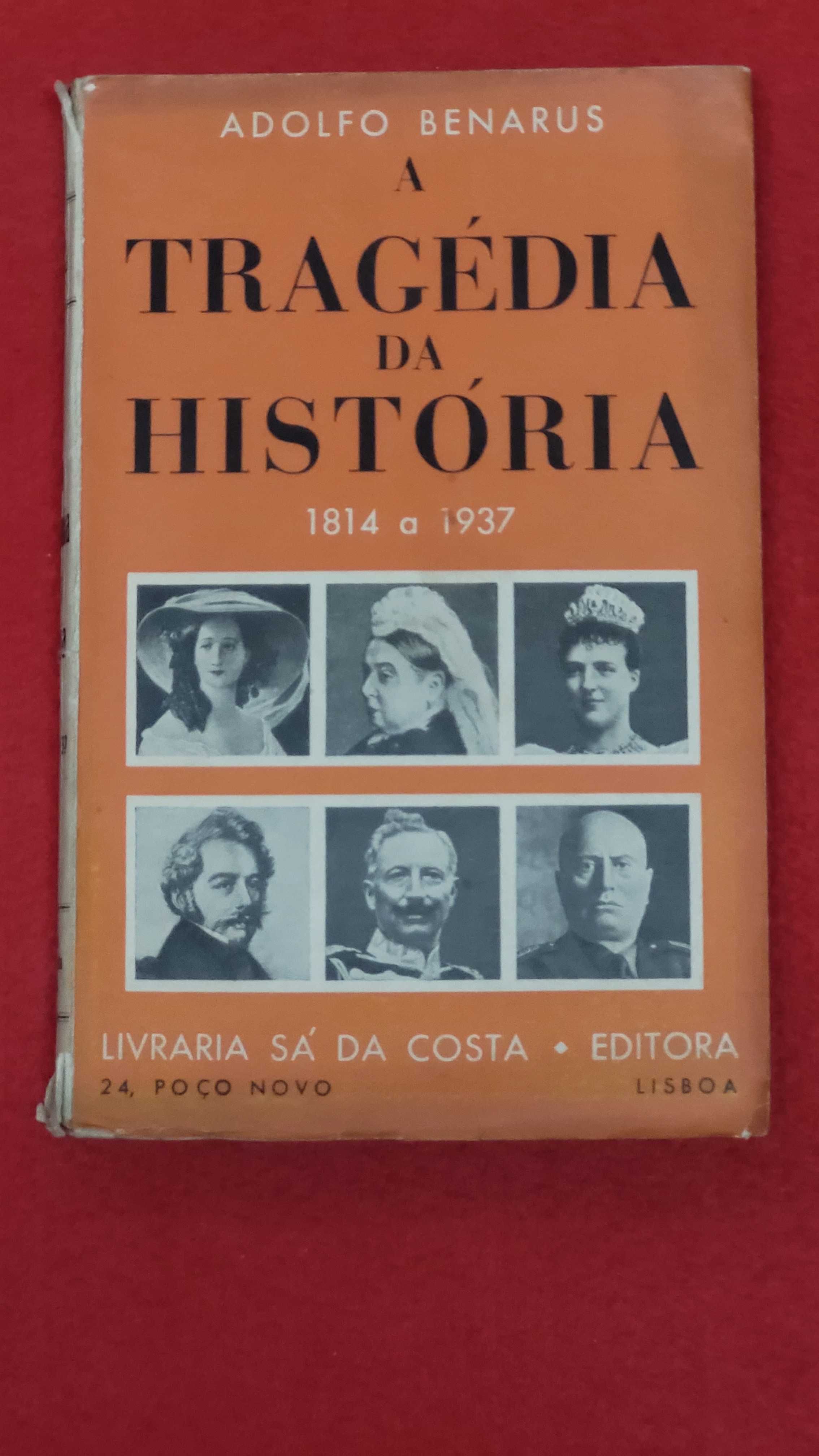 A Tragédia Da História 1814 A 1937- Adolfo Benarus