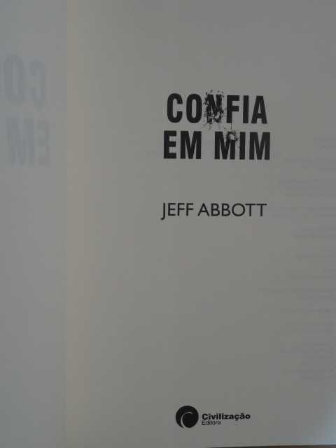 Confia em Mim de Jeff Abbott - 1ª Edição