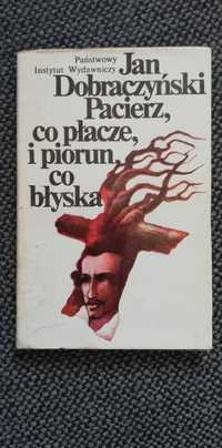 Pacierz, co płacze, i piorun, co błyska-Jan Dobraczyński