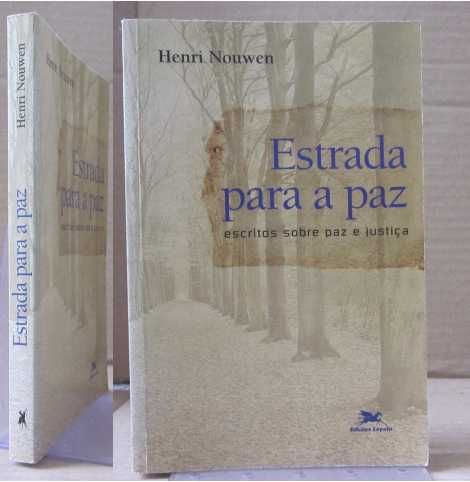 Henri Nouwen - ESTRADA PARA A PAZ