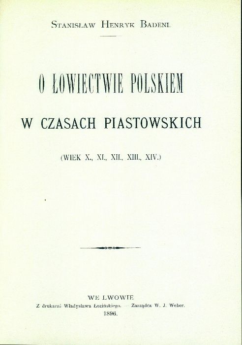 O łowiectwie polskiem w czasach piastowskich.