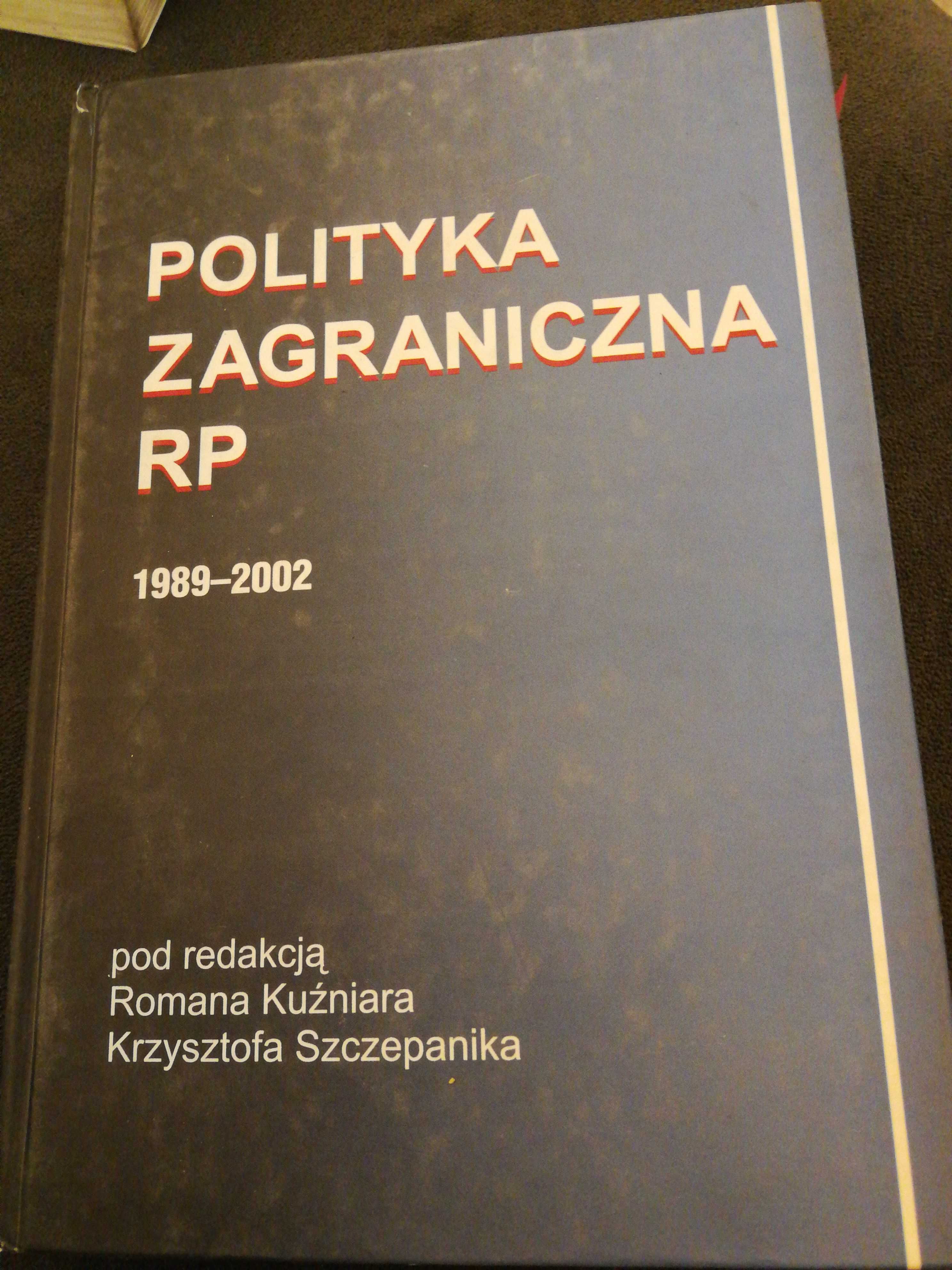 Polityka zagraniczna RP. 1989do 2002. Pod red. Romana Kuźniara.