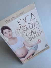 Joga na czas ciąży i porodu - Dorothy Guerra