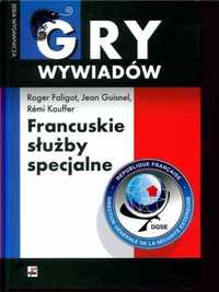 Francuskie służby specjalne - Faligot Roger, Guisnel Jean, Kauffer Re