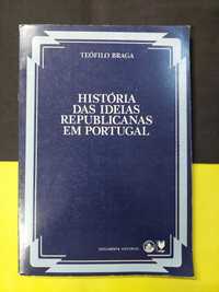 Teófilo Braga - História das ideias republicanas em Portugal