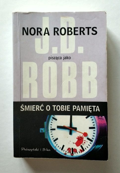 ŚMIERĆ O TOBIE PAMIĘTA, Nora Roberts pisząca jako J. D. Robb, UNIKAT!