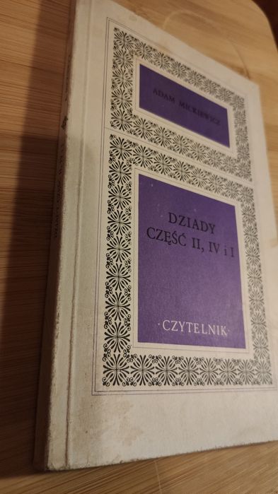 Adam Mickiewicz - Dziady Część II, IV i I