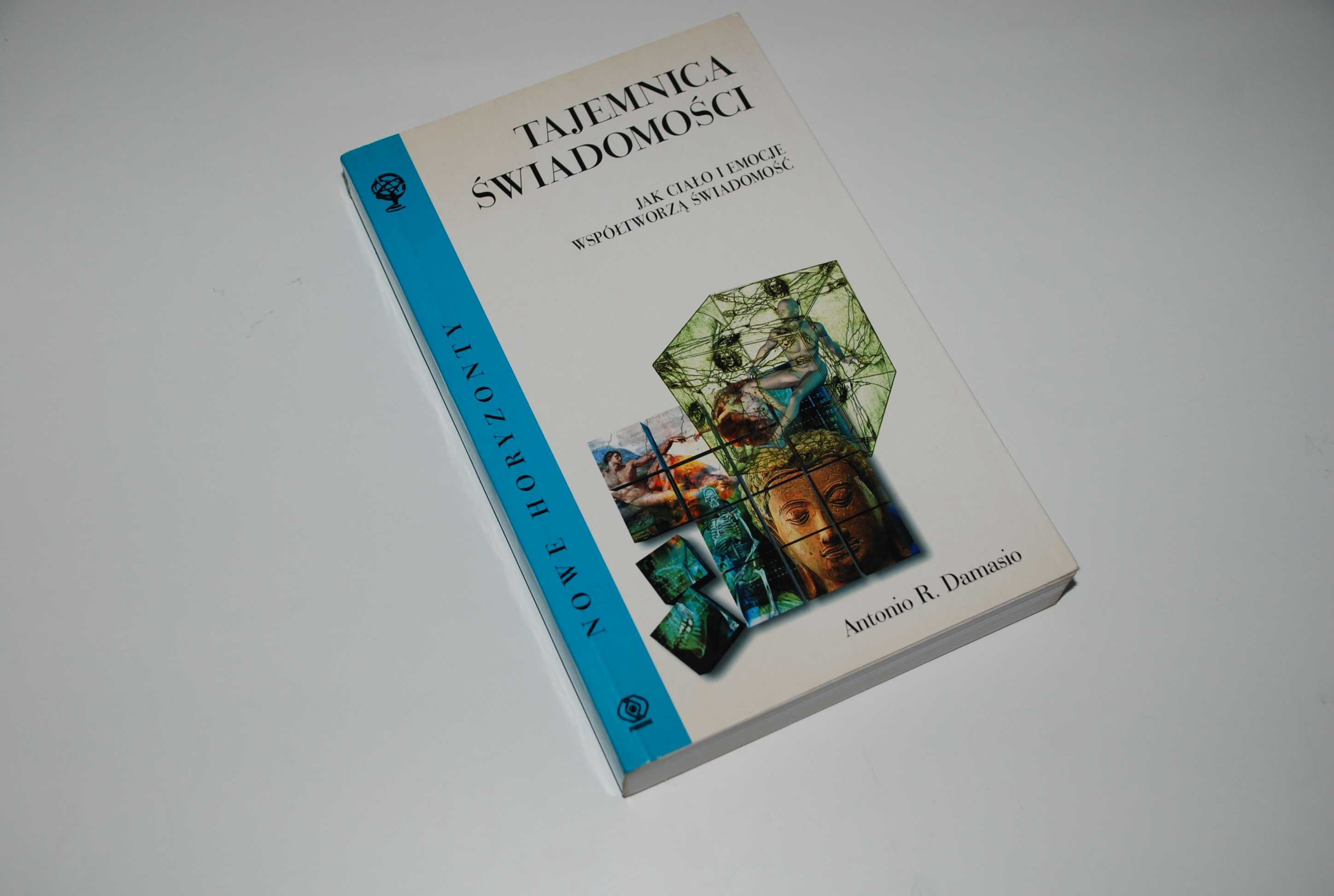 Tajemnica świadomości jak ciało i emocje współtworzą - Damasio