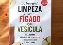 A incrível limpeza do Fígado e da Vesícula - Andreas Moritz - Livro
