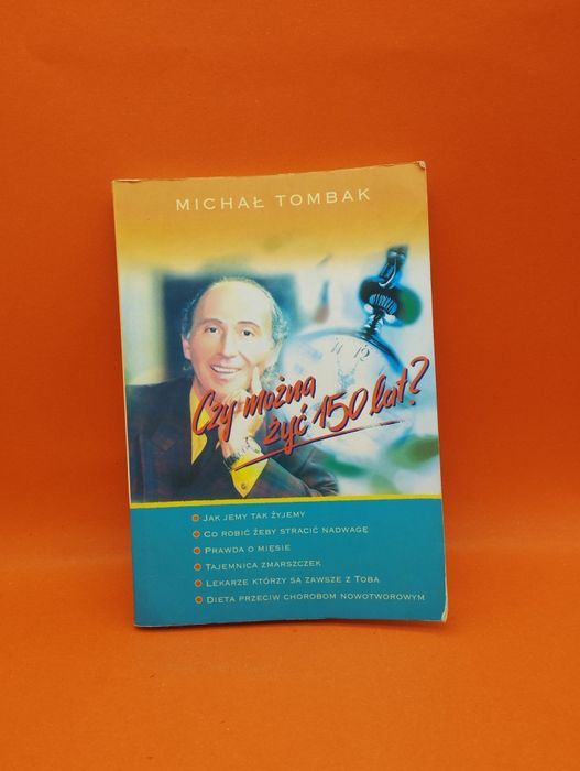 Czy można żyć 150 lat ? Michał Tombak