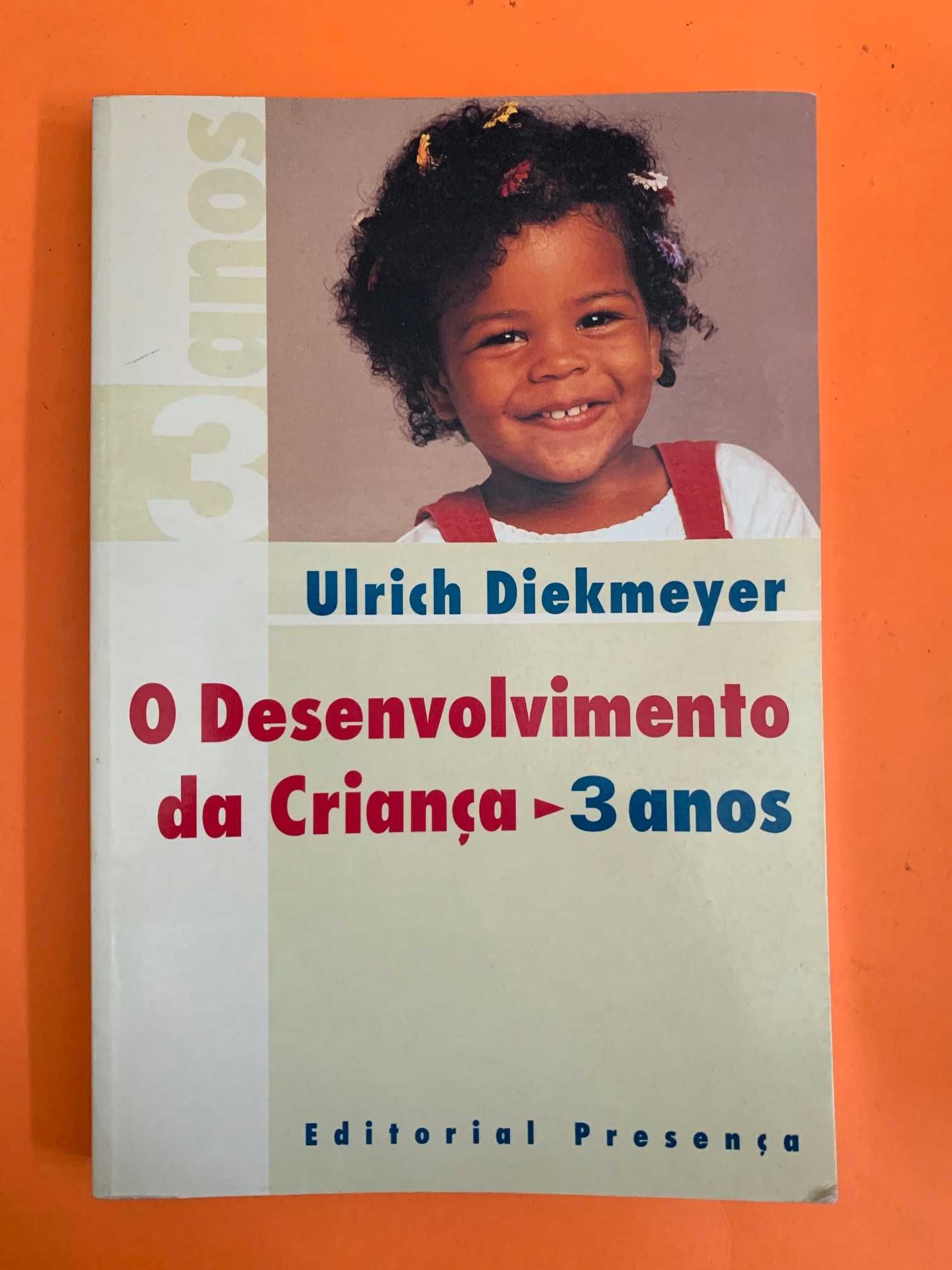 O Desenvolvimento da Criança 3 anos - Ulrich Diekmeyer
