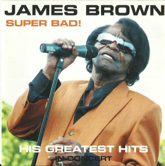 James Brown - Super Bad! Hits Greatest Hits: In Concert (2 CD)