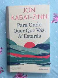 Para Onde Quer Que Vás, Aí Estarás - Jon Kabat-Zinn