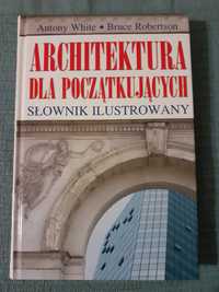 Architektura dla początkujących - A.White, B.Robertson