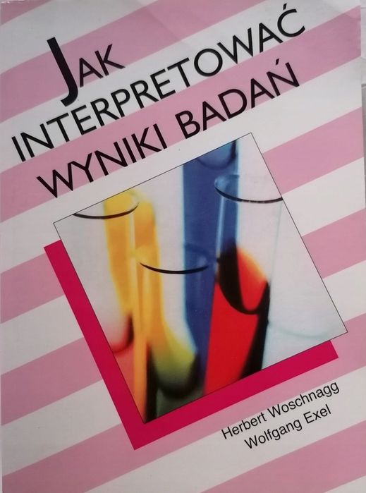 Jak interpretować wyniki badań - Herbert Woschnagg, Wolfgang Exel