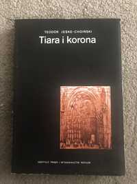 Tiara i korona. Teodor Jaske - Choiński