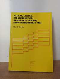 Klimat, lewica, siostrzeństwo - Marek Beylin