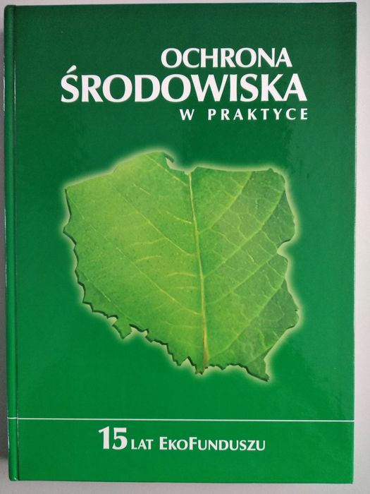 Ochrona środowiska w praktyce 15 lat ekofunduszu