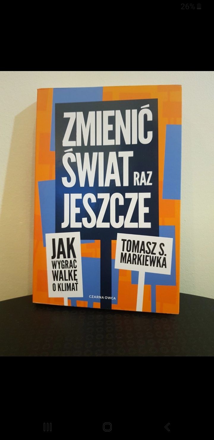 Książka Zmienić Świat raz Jeszce Tomasz S. Markiewka