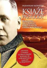 Książę Przygody. Biografia Antoniego Ferdynanda.