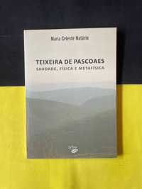 Maria C. natário - Teixeira de Pascoaes: Saudade, Física e Metafisica