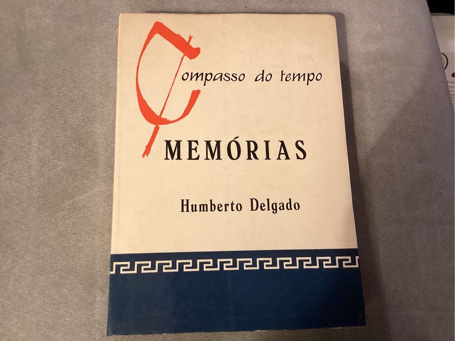 Livro “MEMÓRIAS” de Humberto Delgado. 1974 Compasso do tempo