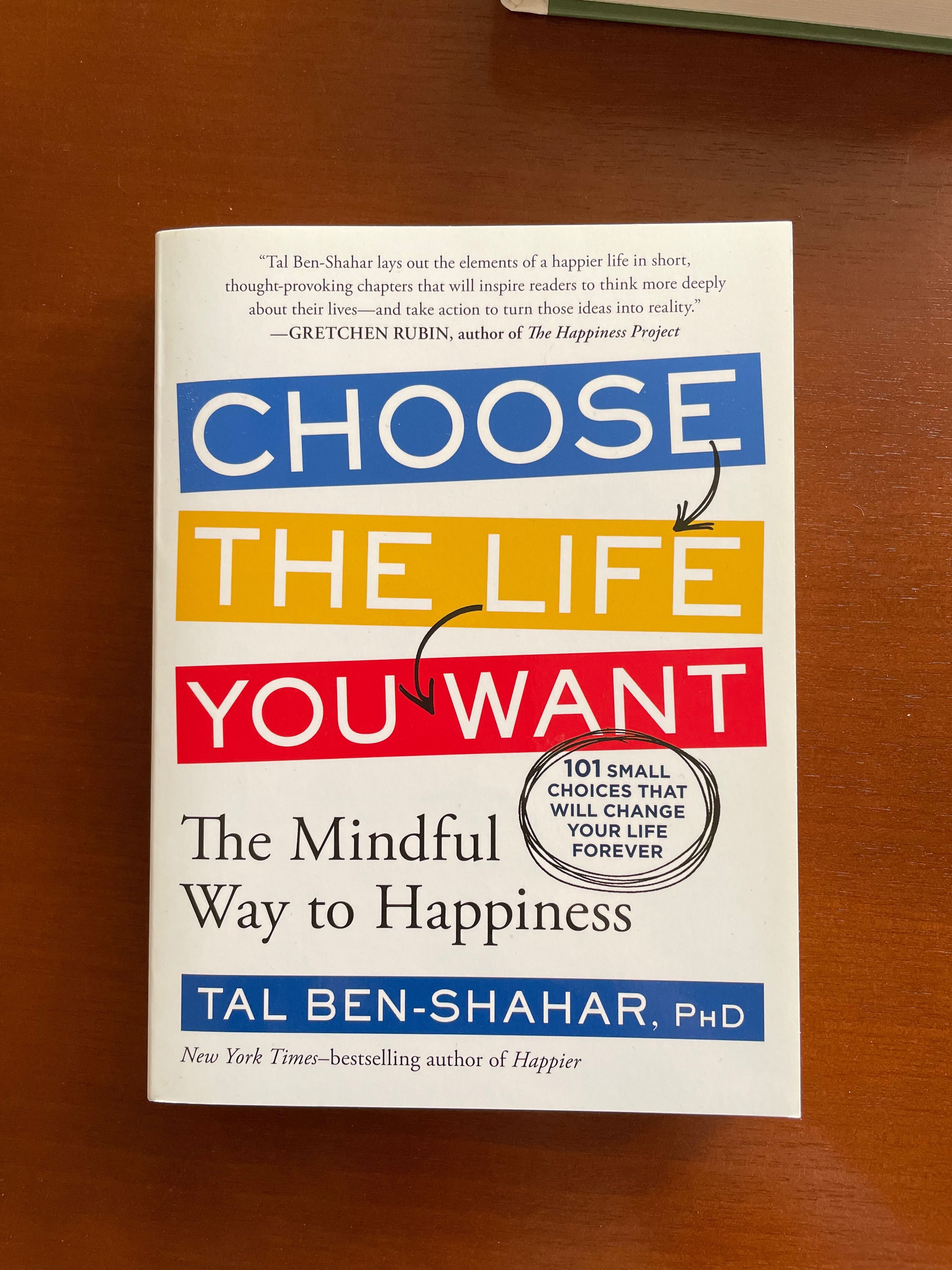 Choose the life you want: the mindful way to happiness