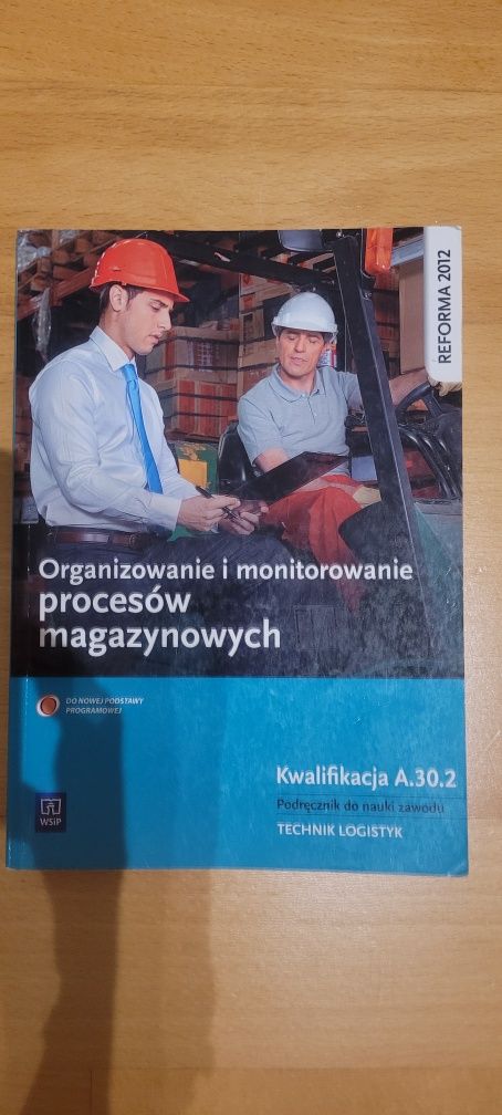 Organizowanie i monitorowanie procesów magazynowych technik logistyk