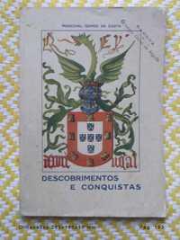 Descobrimentos e Conquistas. 
Vol. I – O início do Ultramar Português