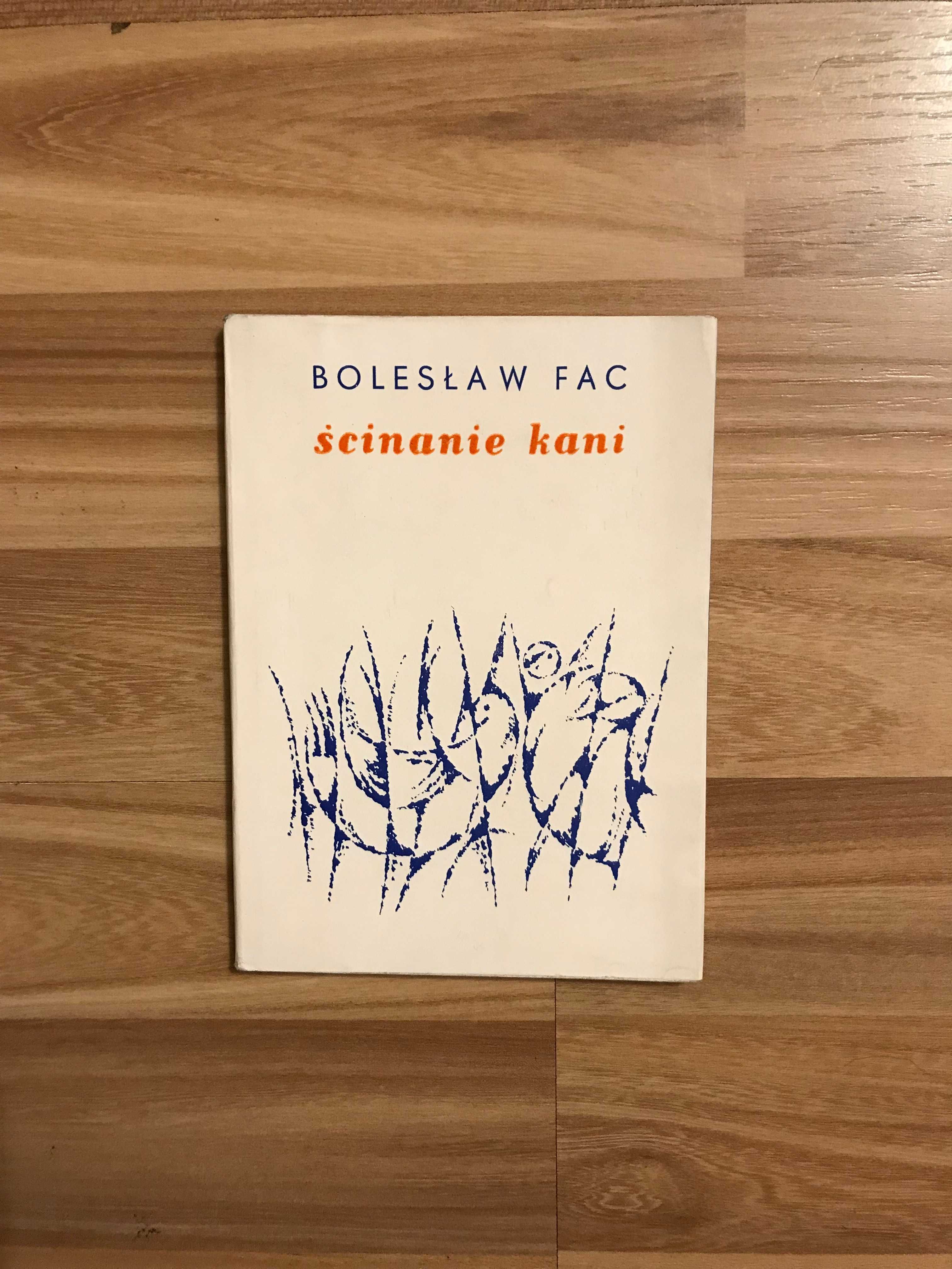 /Poezja polska/ Bolesław Fac Ścinanie Kani UNIKAT 1970r Biały kruk PRL