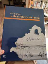 A Faiança da Real Fábrica do Juncal - Jorge Pereira de Sampaio