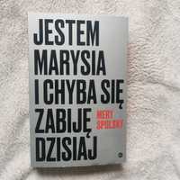 Mery Spolsky "Jestem Marysia i chyba się zabiję dzisiaj"